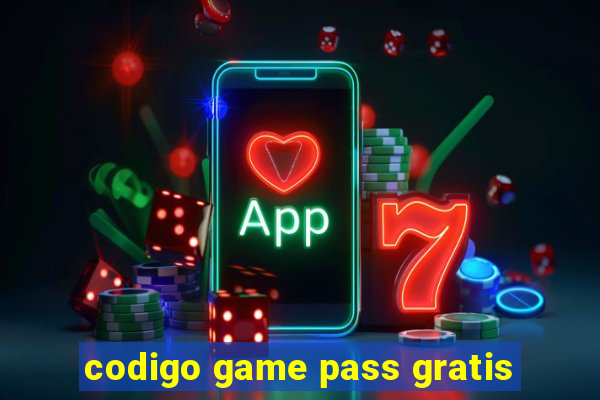 codigo game pass gratis